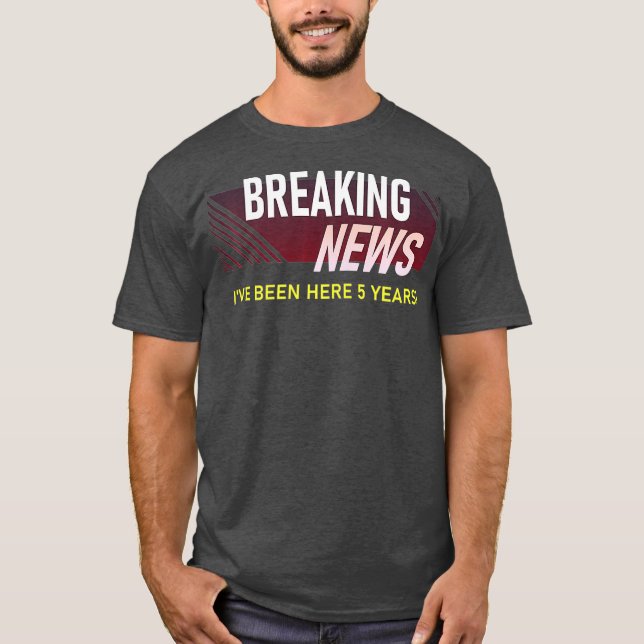 Breaking News 5 Year Work Anniversary Employee T-Shirt (Front)