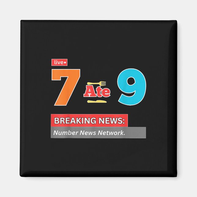 Breaking News 7 Ate 9 Math Joke Funny 67 Meme Hall Magnet (Front)