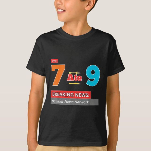 Breaking News 7 Ate 9 Math Joke Funny 67 Meme Hall T-Shirt (Front)