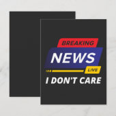 Breaking News I Don't Care Funny (Front/Back)