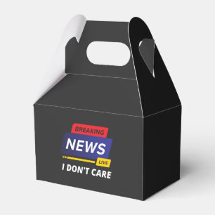 Breaking News I Don't Care Funny Favor Boxes