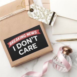 Breaking News I Don't Care Funny Sarcastic Joke Rectangular Sticker