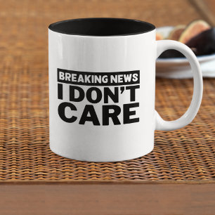 Breaking News I Don't Care Sarcastic Saying Two-Tone Coffee Mug