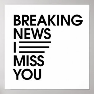 breaking news I miss you Poster