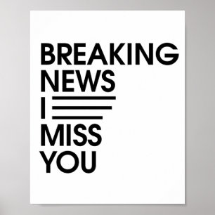 breaking news I miss you Poster