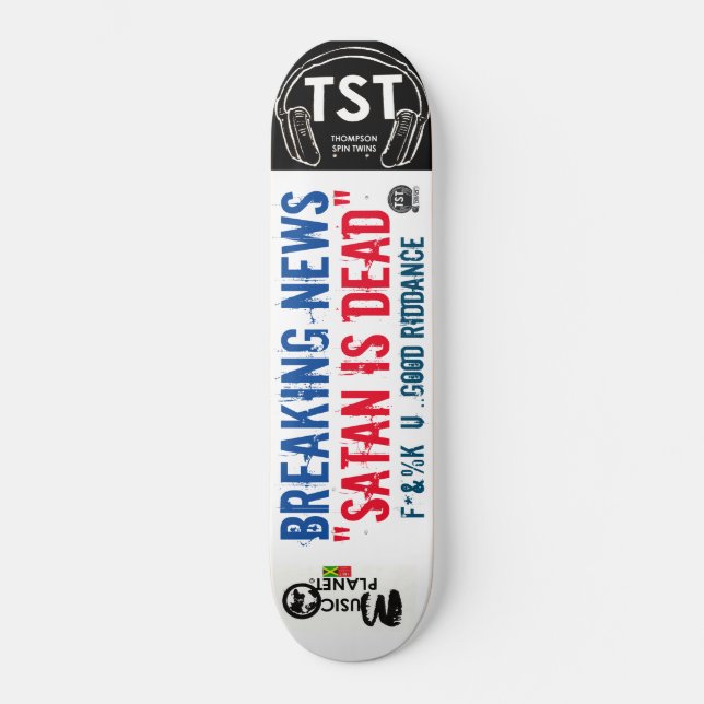 BREAKING NEWS/ SATAN IS DEAD /TST  Skateboard (Front)