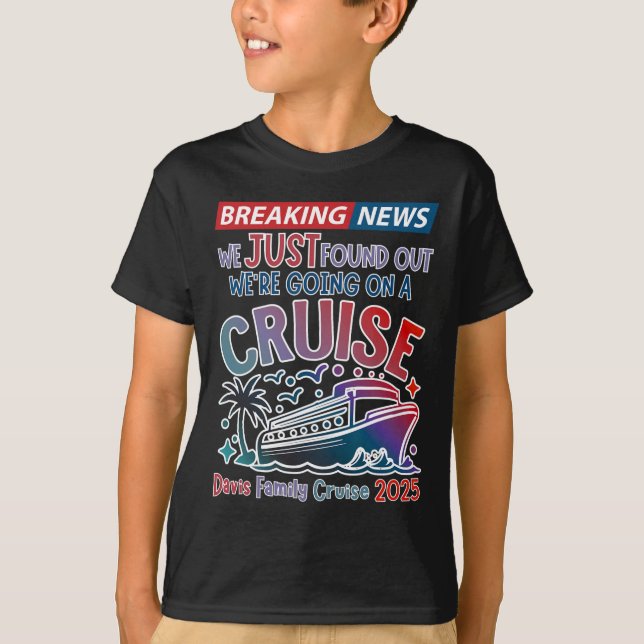 Breaking News We Are Going On A Cruise Surpris Cru T-Shirt (Front)