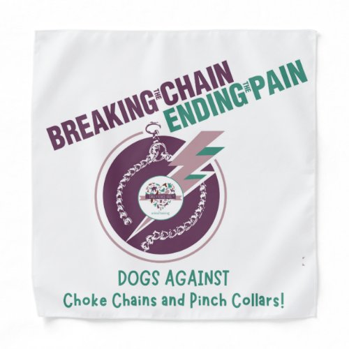 Breaking The Chain  Ending The Pain Pet Bandana