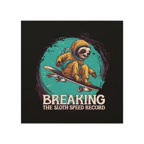 breaking the sloth speed record wood wall art