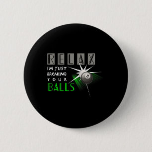 Breaking Your Funny Billiards Pool Player Gift  Button