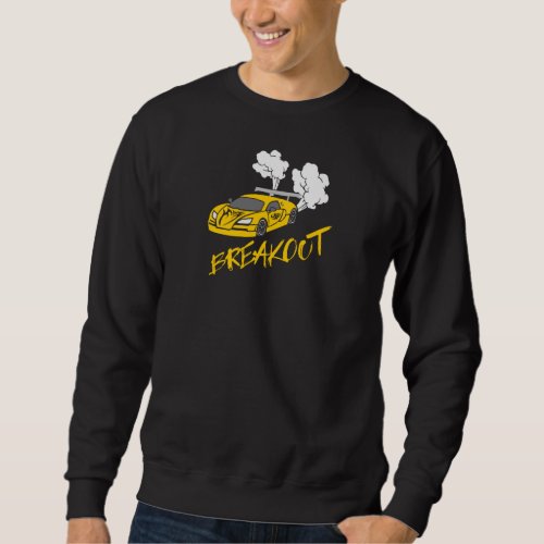 Breakout Racecar Design for Sportscar Lovers Sweatshirt