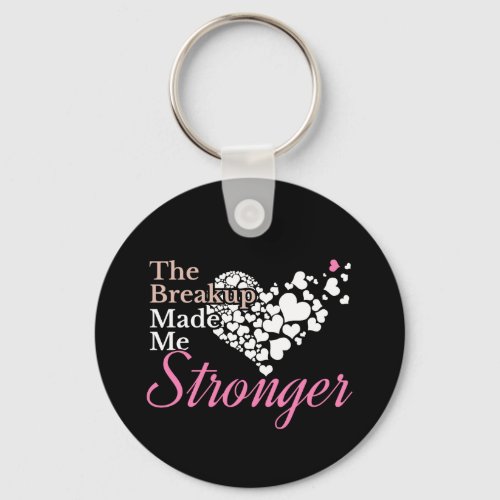 Breakup Made Me Stronger _ Recovery Support Keychain