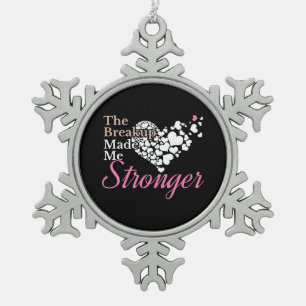 Breakup Made Me Stronger - Recovery Support Snowflake Pewter Christmas Ornament