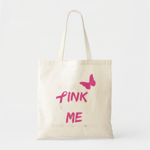 Breas Cancer Awareness I Wear Pink for Me Ribbon Tote Bag