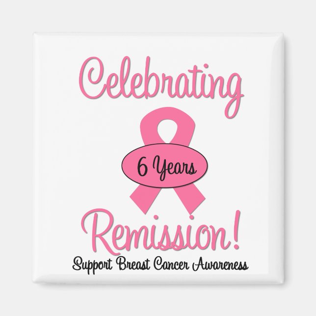 Breast Cancer 6 Year Remission Magnet (Front)