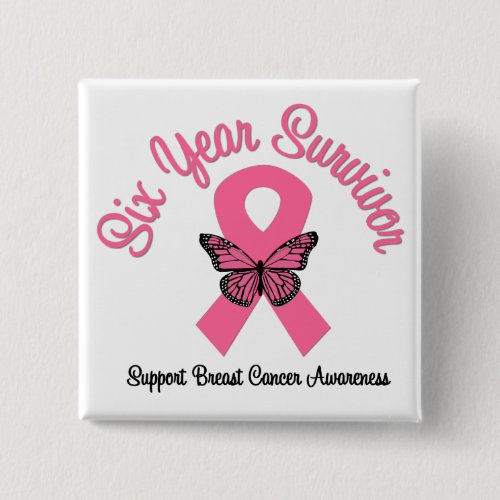 Breast Cancer 6 Year Survivor Pinback Button