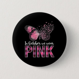 Breast Cancer Awareness Butterfly - In October We  Button