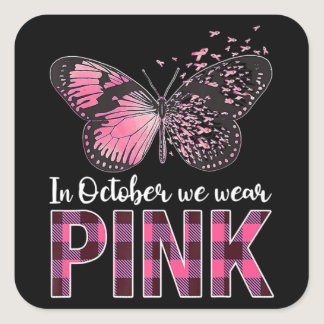 Breast Cancer Awareness Butterfly - In October We  Square Sticker