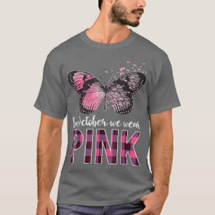 Breast Cancer Awareness Butterfly  In October We W T-Shirt