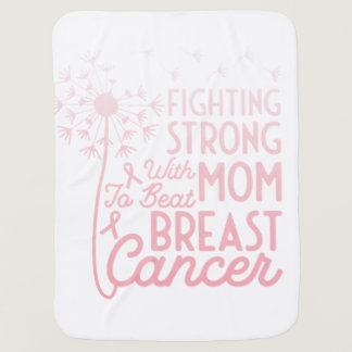 Breast Cancer Awareness Daughter Support Mom Baby Blanket