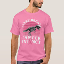 Breast Cancer Awareness Dinosaur Make Cancer Extin T-Shirt