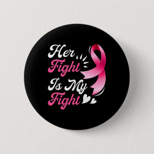 Breast Cancer Awareness Family Support Her Fight I Button
