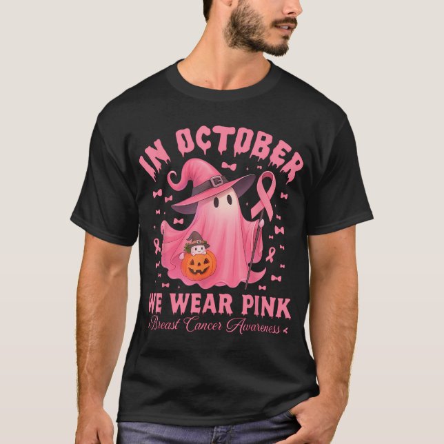 Breast Cancer Awareness Halloween In October We  T-Shirt (Front)