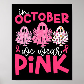 Breast Cancer Awareness Halloween In October We We Poster