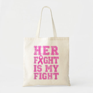 Breast Cancer Awareness Her Fight Is My Fight Tshi Tote Bag