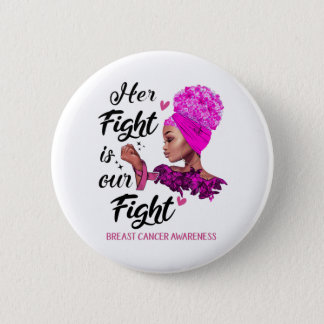 Breast Cancer Awareness Her Fight Is Our Fight Button