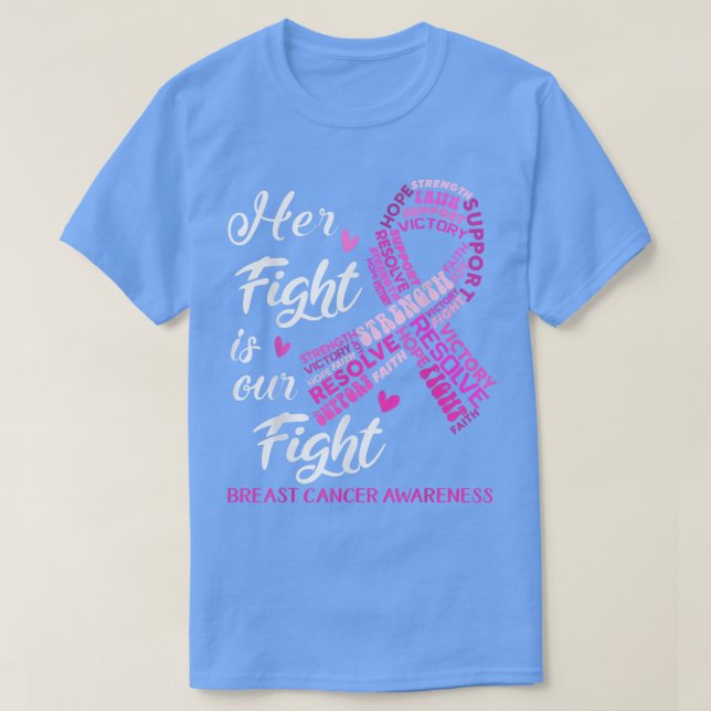 Breast Cancer Awareness Her Fight Is Our Fight  T-Shirt (Design Front)