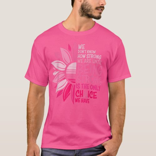 Breast Cancer Awareness How Strong Women Pink Sunf T_Shirt