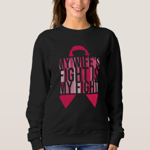 Breast Cancer Awareness Husband Wife Fight Support Sweatshirt