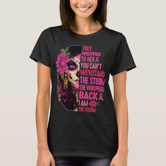 Breast Cancer Awareness I Am The Storm Day Of The T-Shirt