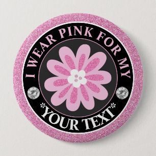 Breast Cancer Awareness I wear Pink For Button