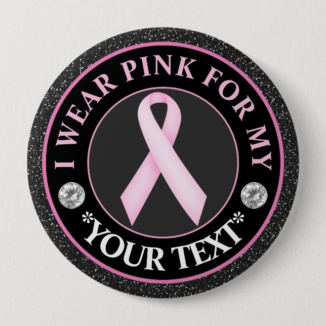Breast Cancer Awareness I wear Pink For Button (Front)