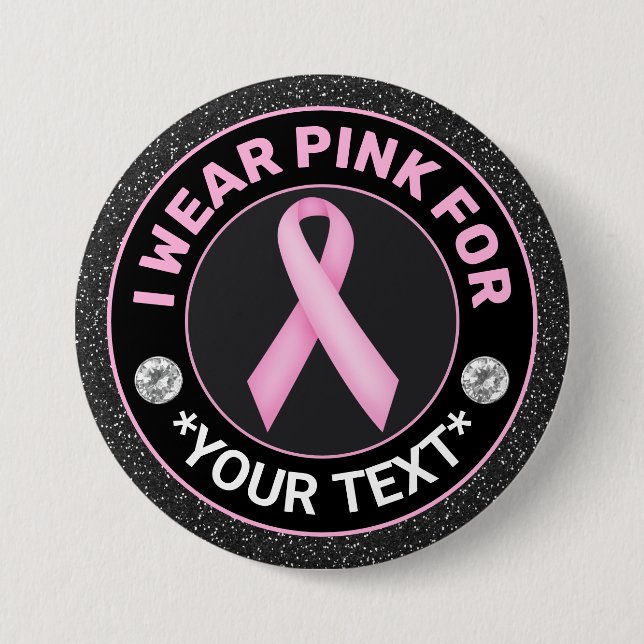 Breast Cancer Awareness I wear Pink For Button (Front)