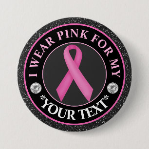 Breast Cancer Awareness I wear Pink For Button