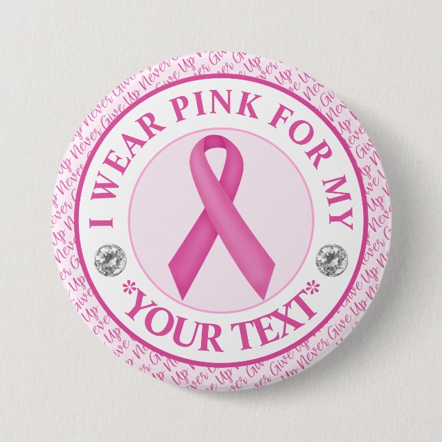Breast Cancer Awareness I wear Pink For Button (Front)
