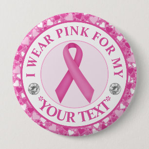 Breast Cancer Awareness I wear Pink For Button