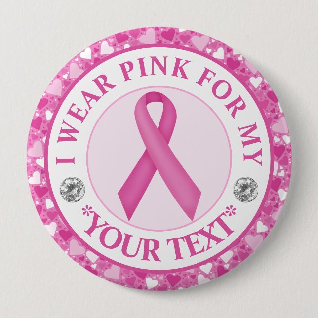 Breast Cancer Awareness I wear Pink For Button (Front)