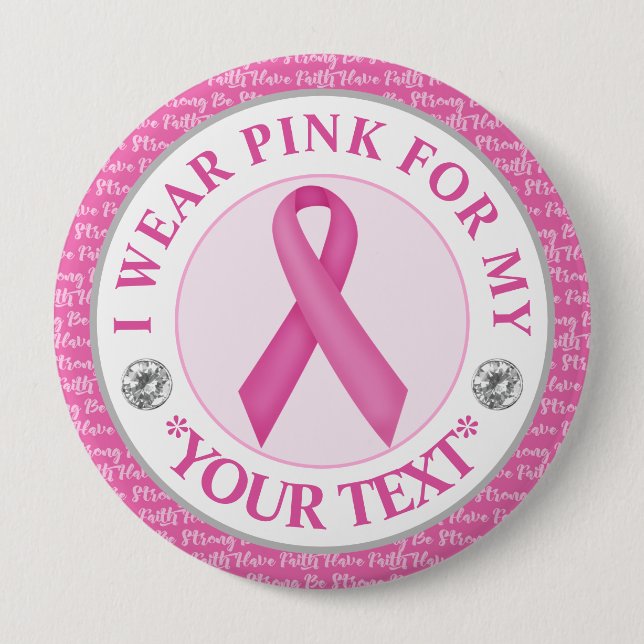 Breast Cancer Awareness I wear Pink For Button (Front)