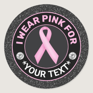 Breast Cancer Awareness I wear Pink for Classic Round Sticker