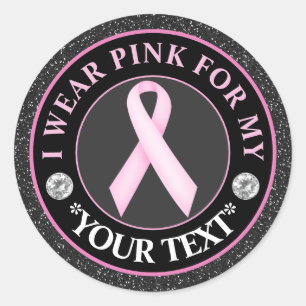 Breast Cancer Awareness I wear Pink For Classic Round Sticker