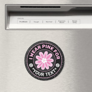 Breast Cancer Awareness I wear Pink for Flower Magnet