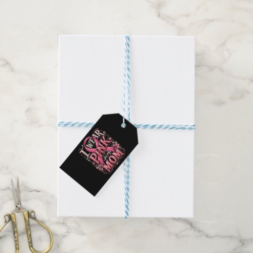 Breast Cancer Awareness I Wear Pink for My Mom Gift Tags