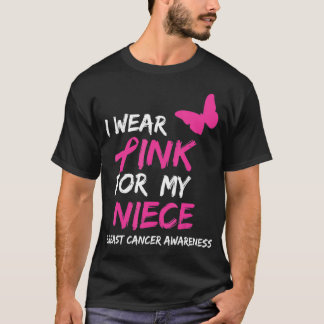 Breast Cancer Awareness I Wear Pink for my Niece R T-Shirt