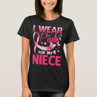 Breast Cancer Awareness I Wear Pink For My NIECE T-Shirt
