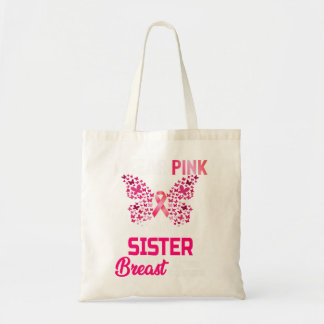 Breast Cancer Awareness I Wear Pink For My Sister Tote Bag