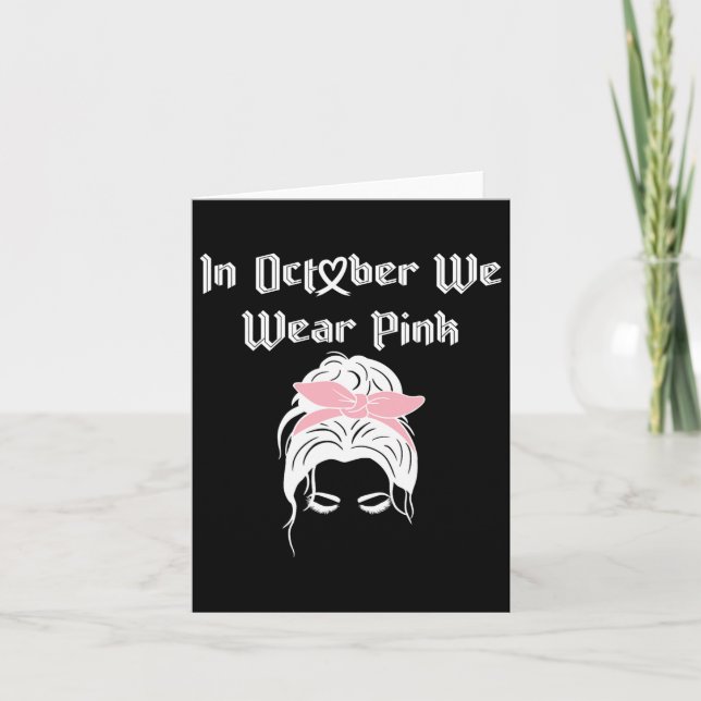 Breast Cancer Awareness In October I Wear Pink Rai Card (Front)